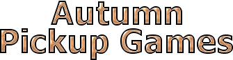 Autumn Pickup Games